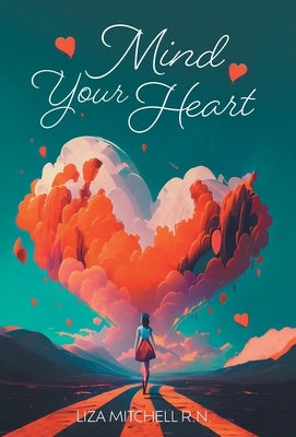 Mind Your Heart by Mitchell, Liza