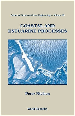 Coastal & Estuarine Processes (V29) by Peter Nielsen