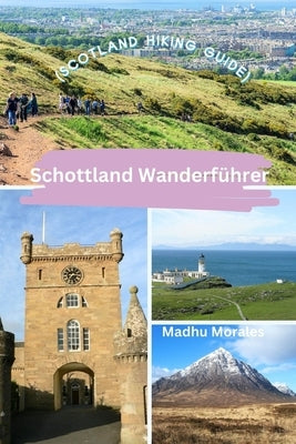 Schottland Wanderf?hrer (Scotland Hiking Guide) by Morales, Madhu