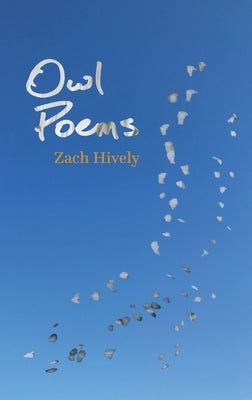 Owl Poems by Hively, Zach