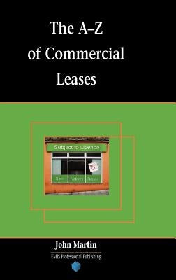 The A-Z of Commercial Leases by Martin, John