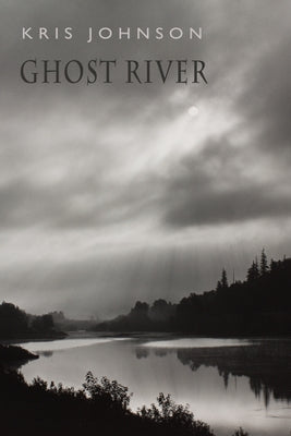 Ghost River by Johnson, Kris