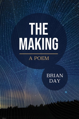 The Making: A Poem by Day, Brian