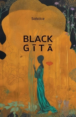 Black Gītā by Solstice