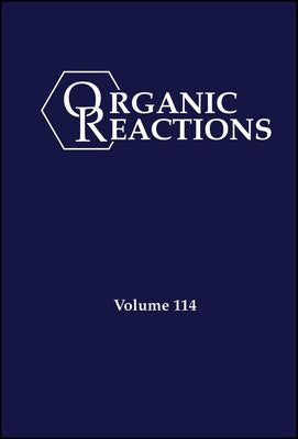 Organic Reactions, Volume 114 by Evans, P. Andrew