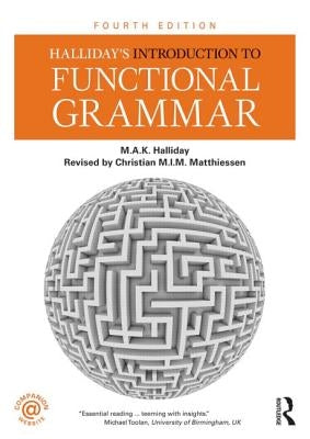 Halliday's Introduction to Functional Grammar by Halliday, Michael