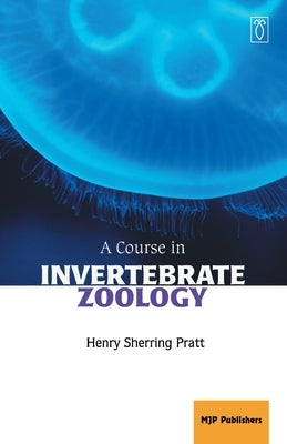 A Course in Invertebrate Zoology by Sherring, Henry Pratt