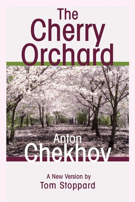 The Cherry Orchard: A Comedy in Four Acts by Chekhov, Anton