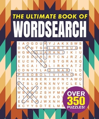 The Ultimate Book of Wordsearch: Over 350 Puzzles! by Saunders, Eric