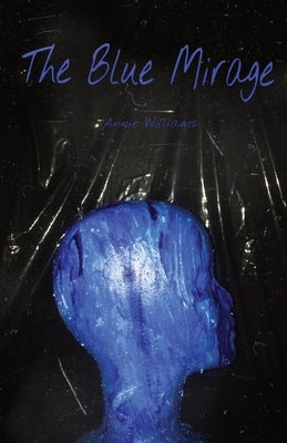 The Blue Mirage by Williams, Annie