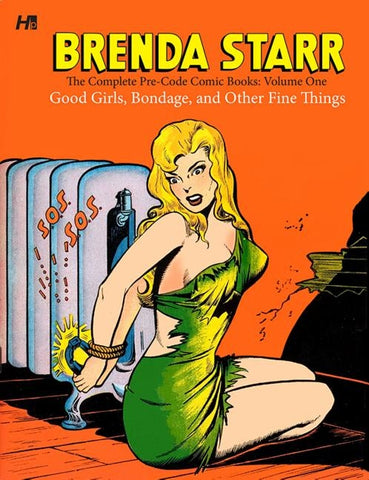 Brenda Starr: The Complete Pre-Code Comic Books Volume 1: Good Girls, Bondage, and Other Fine Things by Messick, Dale