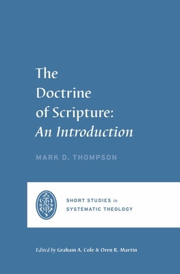 The Doctrine of Scripture: An Introduction by Cole, Graham A.