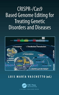 CRISPR-/Cas9 Based Genome Editing for Treating Genetic Disorders and Diseases by Vaschetto, Luis MarÃ­a