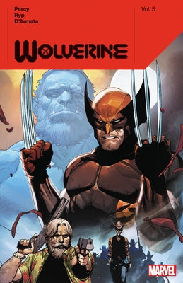 Wolverine by Benjamin Percy Vol. 5 by Percy, Benjamin