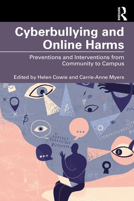 Cyberbullying and Online Harms: Preventions and Interventions from Community to Campus by Cowie, Helen