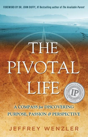 The Pivotal Life: A Compass for Discovering Purpose, Passion & Perspective by Wenzler, Jeffrey