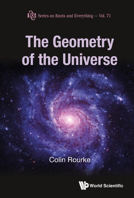 The Geometry of the Universe by Colin Rourke