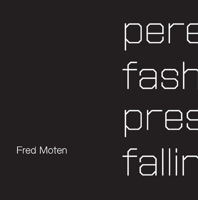 Perennial Fashion Presence Falling by Moten, Fred