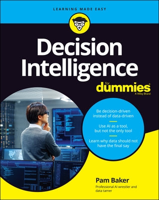 Decision Intelligence for Dummies by Baker, Pam