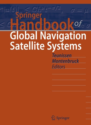 Springer Handbook of Global Navigation Satellite Systems by Teunissen, Peter