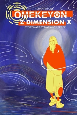 Omekeyon Z Dimension X Chapter 1 by Perez, Mariano J.