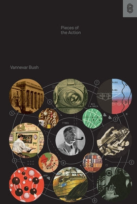 Pieces of the Action by Bush, Vannevar