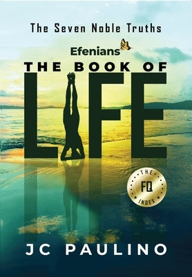 Efenians - The Book of Life: The Seven Noble Truths by Paulino, Jc