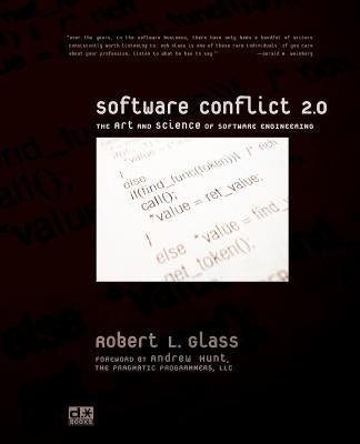 Software Conflict 2.0: The Art and Science of Software Engineering by Glass, Robert L.