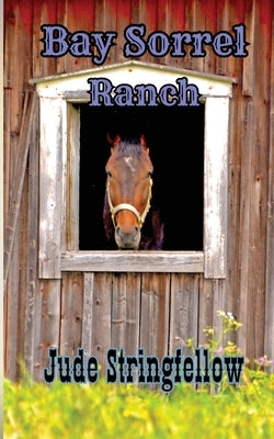 Bay Sorrel Ranch by Stringfellow, Jude L.