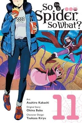 So I'm a Spider, So What?, Vol. 11 (Manga): Volume 11 by Baba, Okina