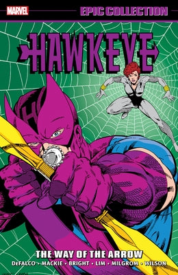 Hawkeye Epic Collection: The Way of the Arrow by Defalco, Tom