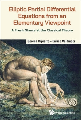 Elliptic Partial Differential Equations Elementary Viewpoint by Serena Dipierro, Enrico Valdinoci