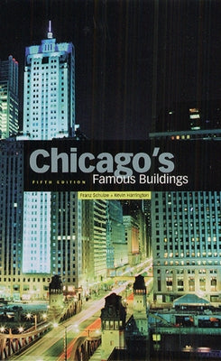 Chicago's Famous Buildings by Schulze, Franz