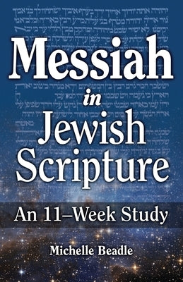 Messiah in Jewish Scripture by Beadle, Michelle