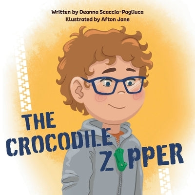 The Crocodile Zipper by Scaccia-Pagliuca, Deanna