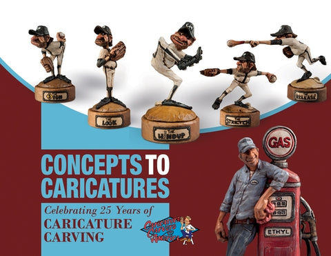 Concepts to Caricatures: Celebrating 25 Years of Caricature Carving by The Caricature Carvers of America