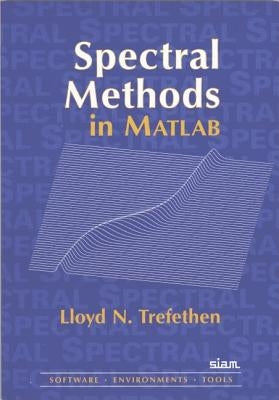 Spectral Methods in MATLAB by Trefethen, Lloyd N.