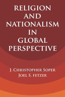 Religion and Nationalism in Global Perspective by Soper, J. Christopher