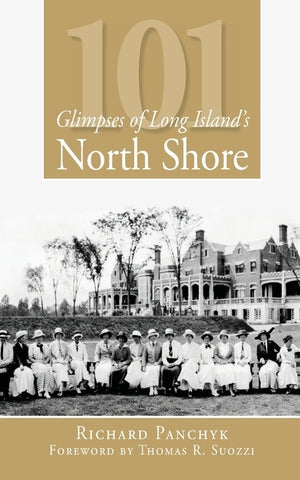 101 Glimpses of Long Island's North Shore by Panchyk, Richard