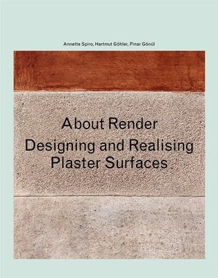 About Render: Designing and Realising Surfaces by GÃ¶nÃ¼l, Pinar