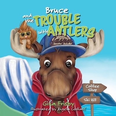 Bruce and the Trouble with Antlers by Frisby, Gina