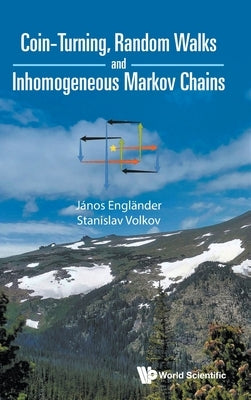 Coin-Turning, Random Walks and Inhomogeneous Markov Chains by Janos Englander, Stanislav Volkov