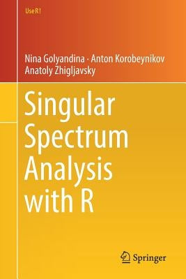 Singular Spectrum Analysis with R by Golyandina, Nina