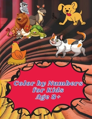 Color by Numbers for Kids Age 8-12: Color by Numbers Coloring Book for Kids Ages 8-12 Educational Activity Book for Kids by Karston, Julie