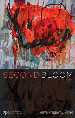 Second Bloom by Silver, Anya Krugovoy