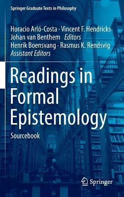 Readings in Formal Epistemology: Sourcebook by ArlÃ³-Costa, Horacio