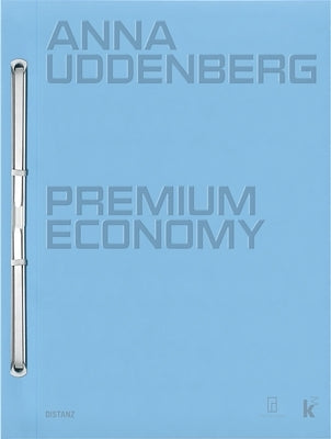 Premium Economy: German / English by Uddenberg, Anna