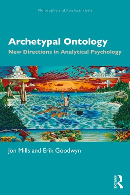 Archetypal Ontology: New Directions in Analytical Psychology by Mills, Jon