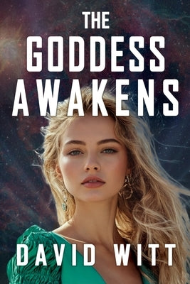 The Goddess Awakens by Witt, David