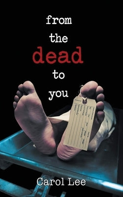 From The Dead To You by Lee, Carol